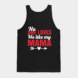 No One Loves Me Like My Mama Tank Top